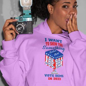 I WANT TO SHOW YOU SOMETHING/VOTE DEMS 2022
